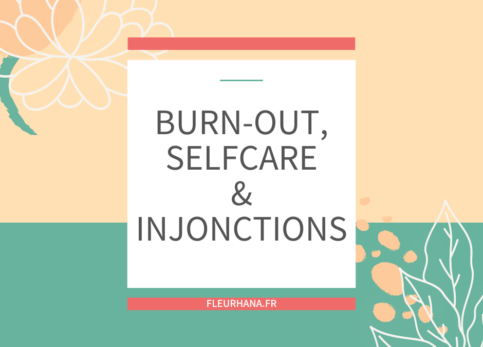 Burn out, self-care & injonctions