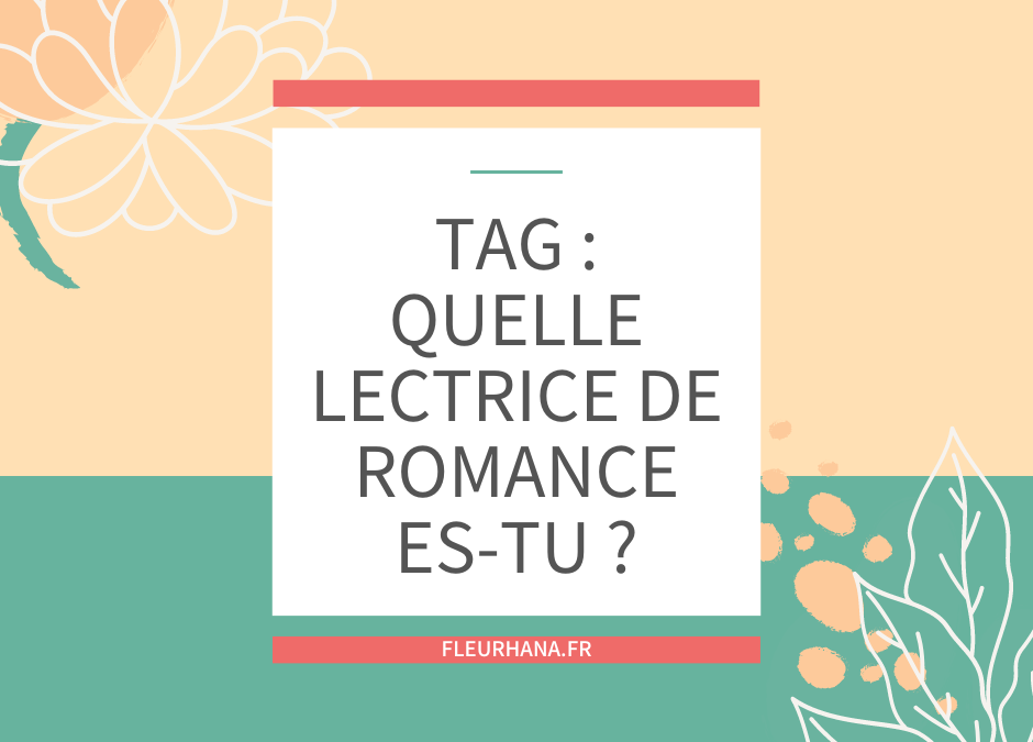 Tag: quelle lectrice de romance es-tu?