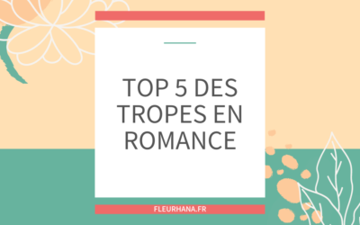 Top 5 des tropes en romance